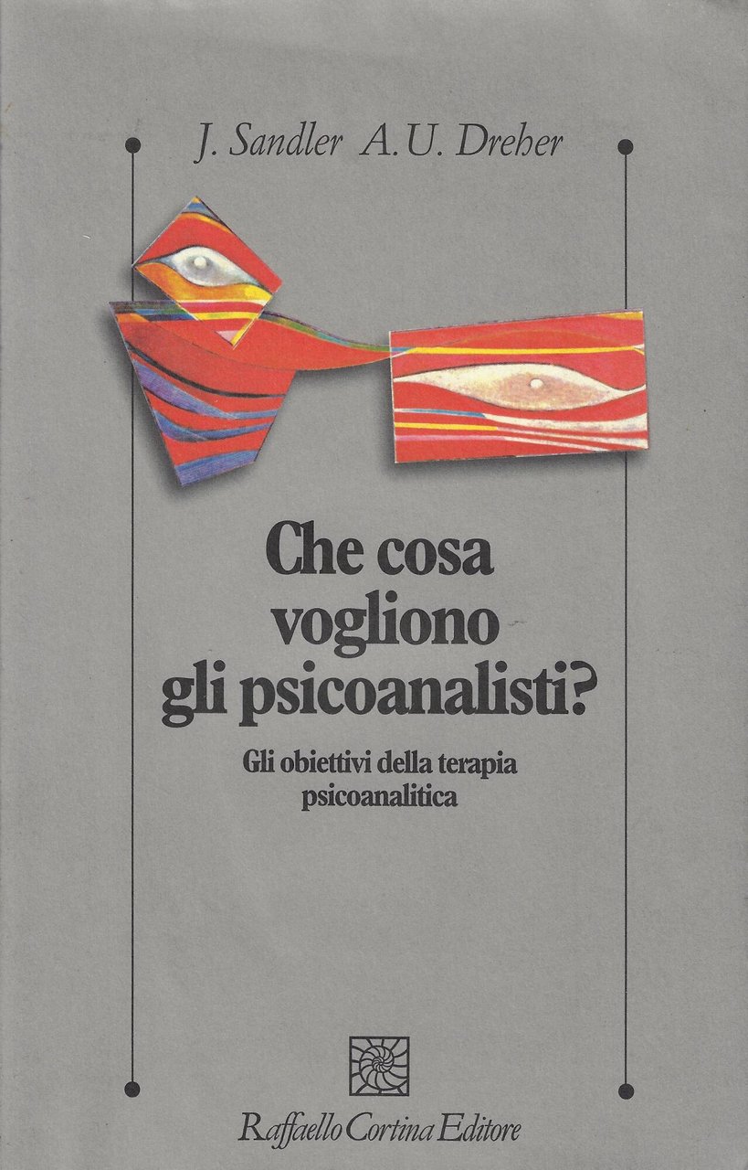 Che cosa vogliono gli psicoanalisti? Gli obiettivi della terapia psicoanalitica