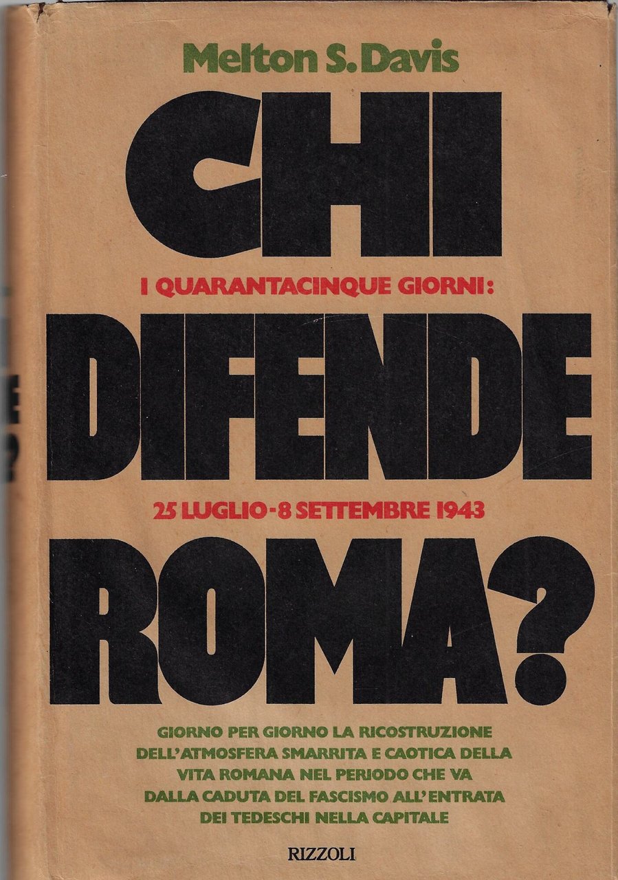 Chi difende Roma? I quarantacinque giorni: 25 luglio-8 settembre 1943