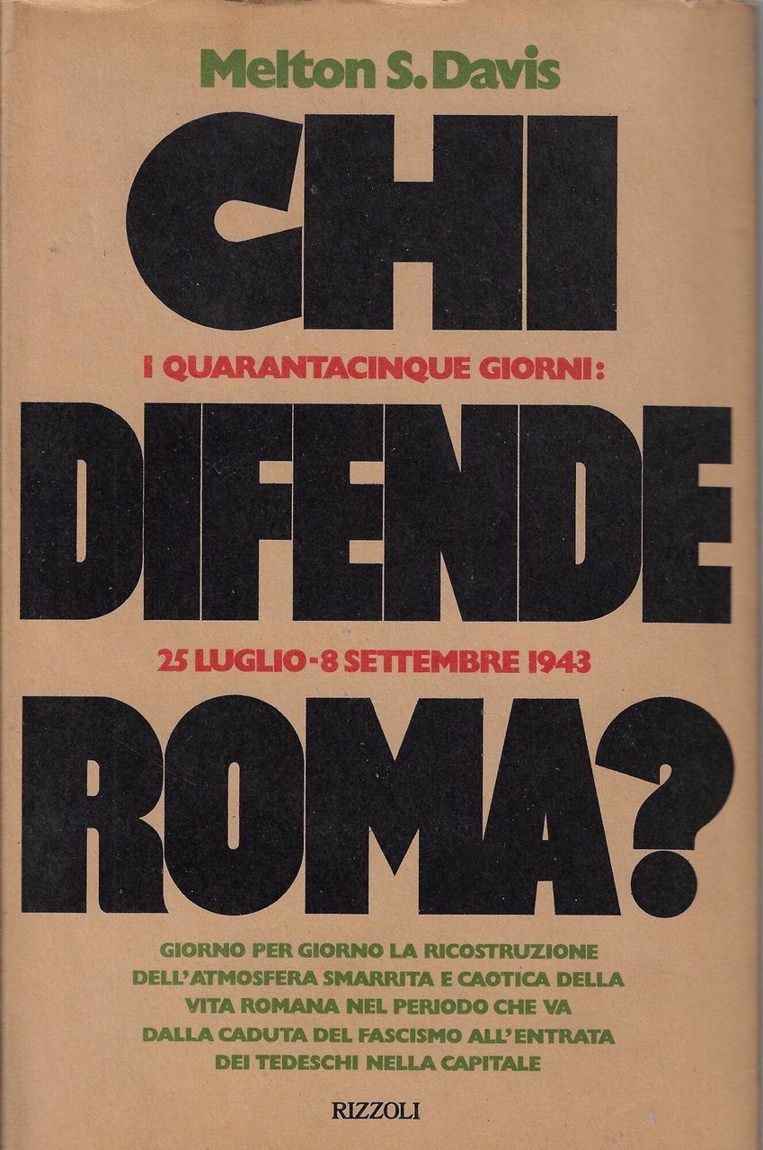 Chi difende Roma? : i quarantacinque giorni: 25 luglio-8 settembre …