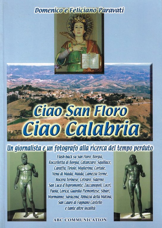 Ciao San Floro, ciao Calabria : un giornalista e un fotografo alla ricerca del tempo perduto