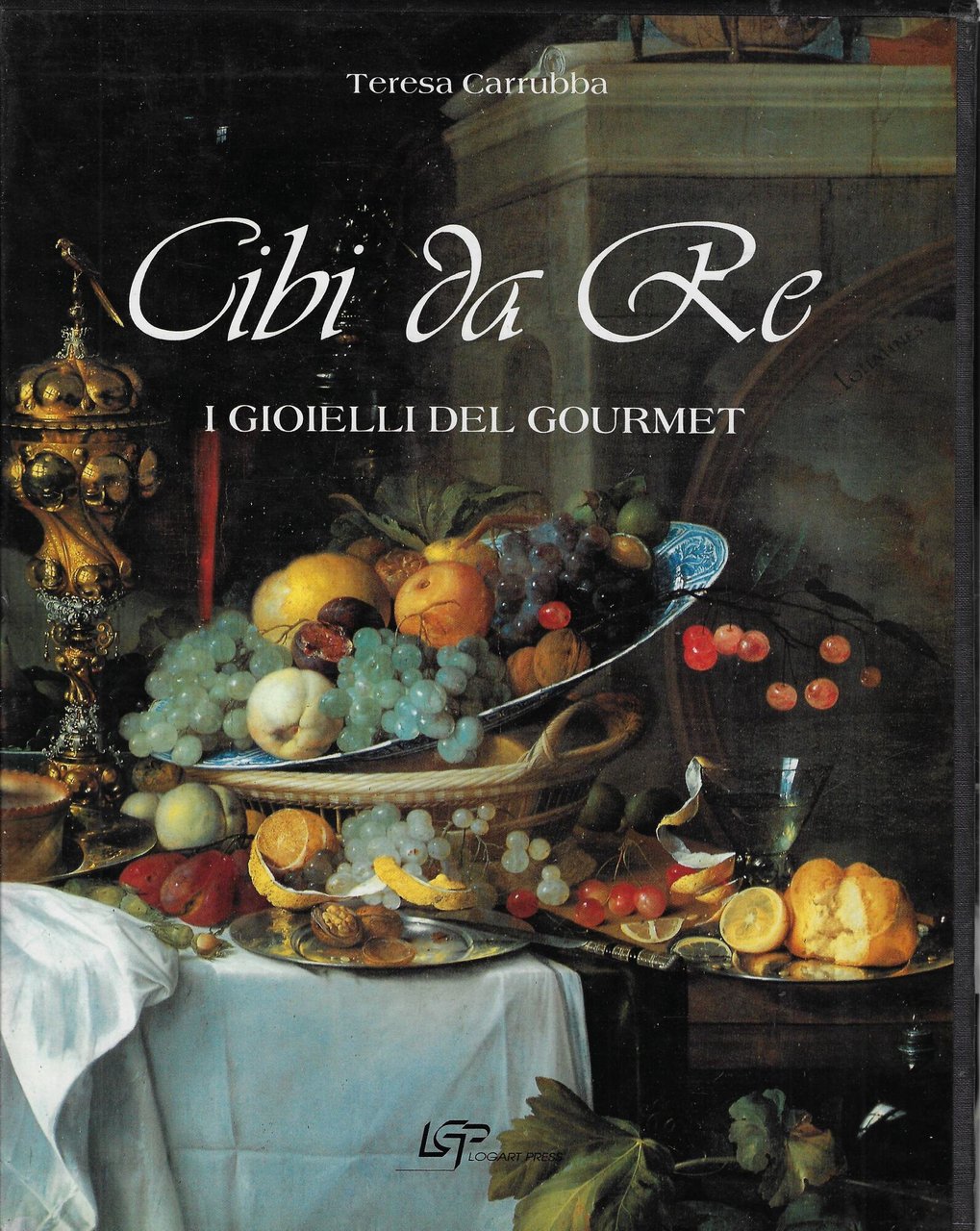 Cibi da re : i gioielli del gourmet