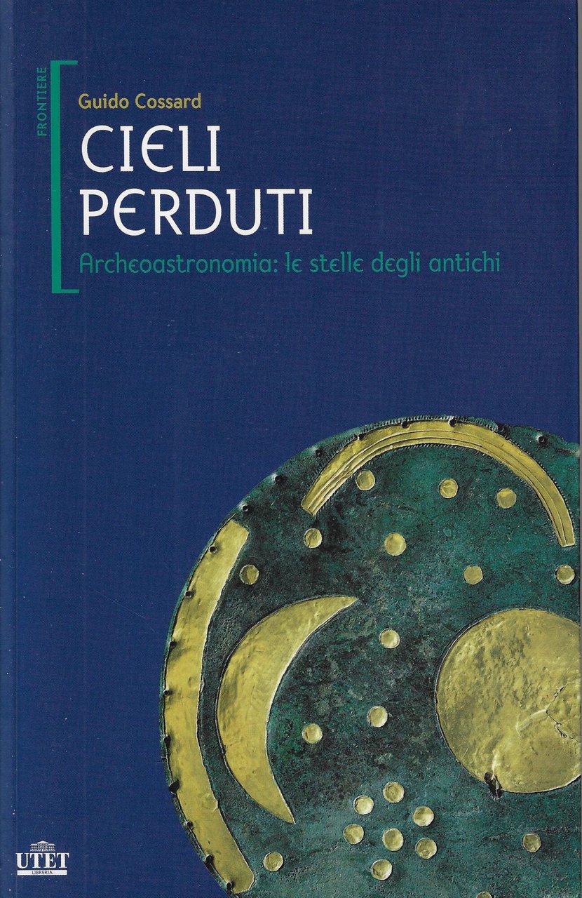 Cieli perduti. Archeoastronomia: le stelle dei popoli antichi