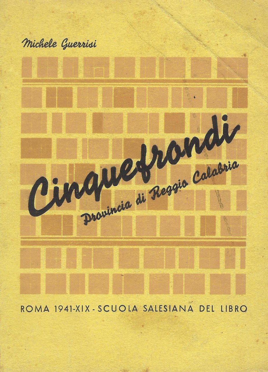 Cinquefrondi : prov. di Reggio Calabria,illustrazioni sulle sue remote origini …