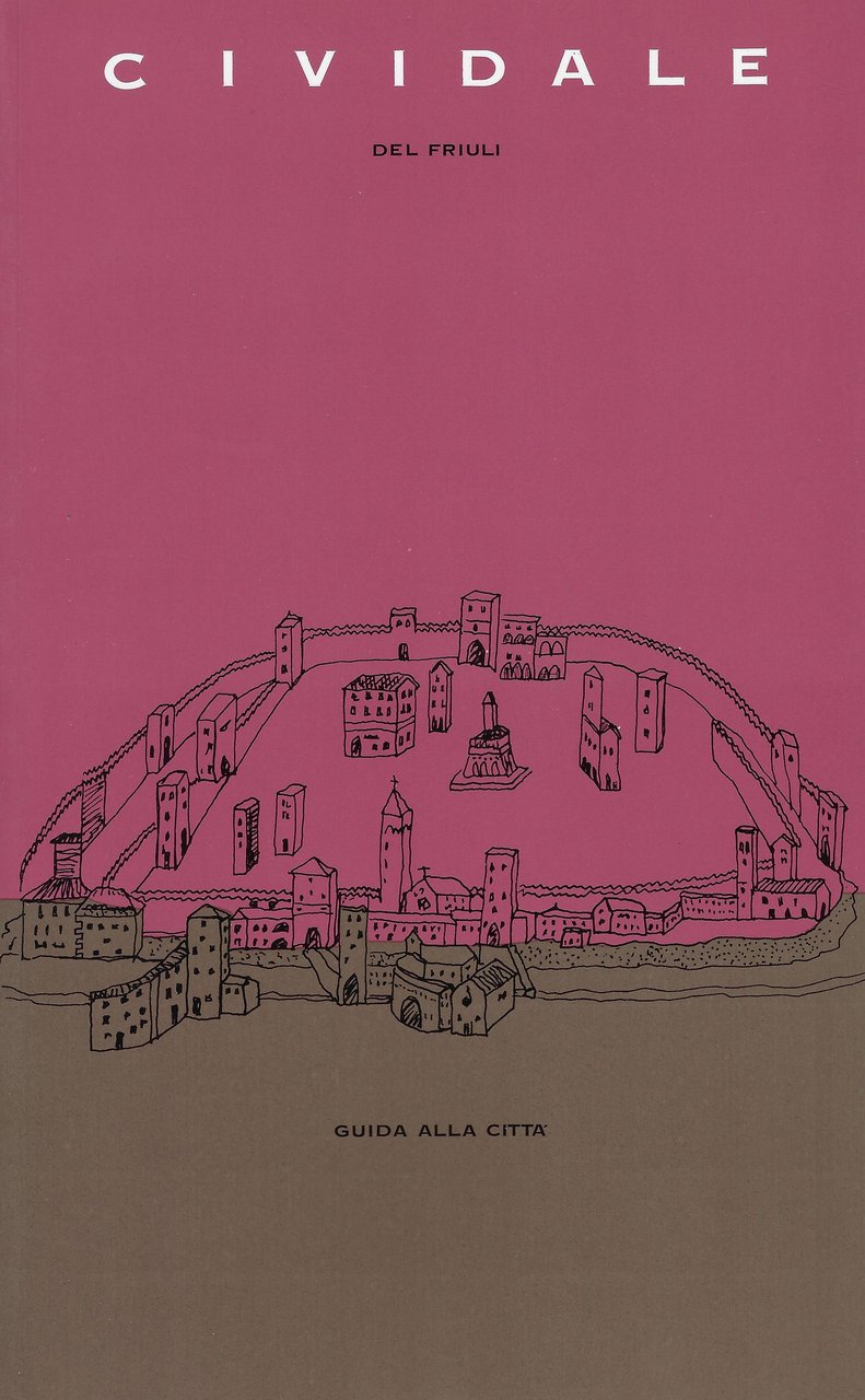 Cividale del Friuli : guida alla città