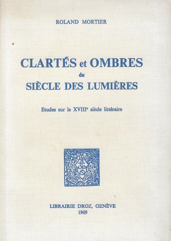 Clartes et ombres du siecle des lumieres : etudes sur …