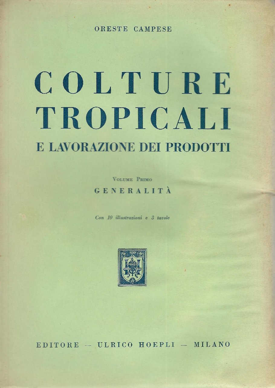 Colture tropicali e lavorazione dei prodotti: volume primo generalità
