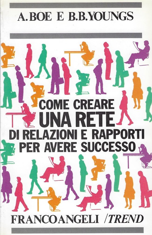 Come creare una rete di relazioni e rapporti per avere …
