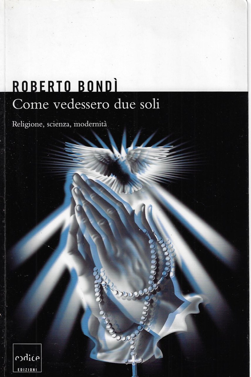 Come se vedessero due soli. Religione, scienza e modernità