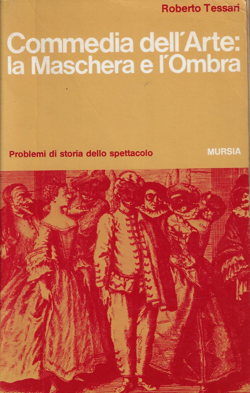 Commedia dell'arte : la maschera e l'ombra