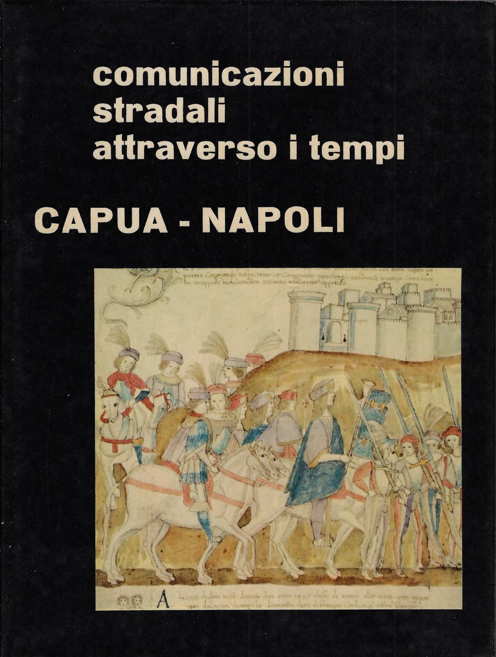 Comunicazioni stradali attraverso i tempi: Capua-Napoli