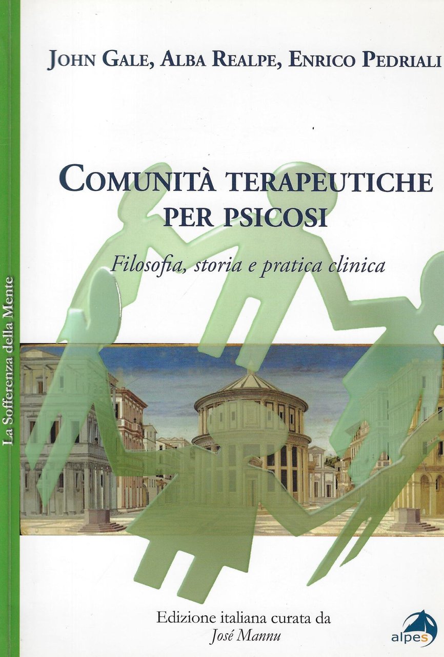 Comunità terapeutiche per psicosi. Filosofia, storia e pratica clinica