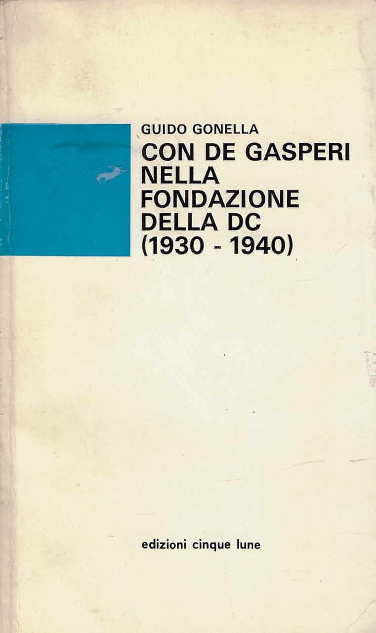 Con De Gasperi nella fondazione della DC : 1930-1940 | Immagine principale