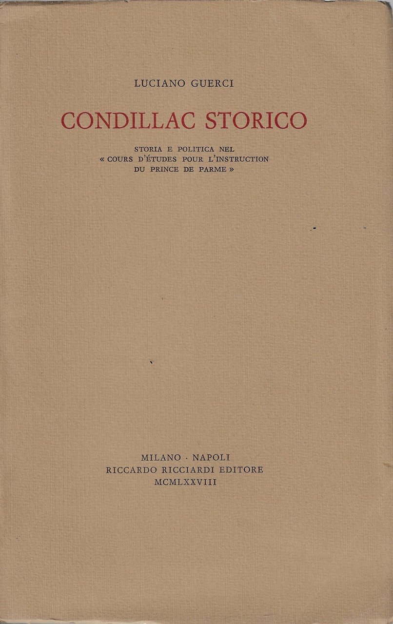 Condillac storico. Storia e politica nel 'Cours d'études pour l'instruction …