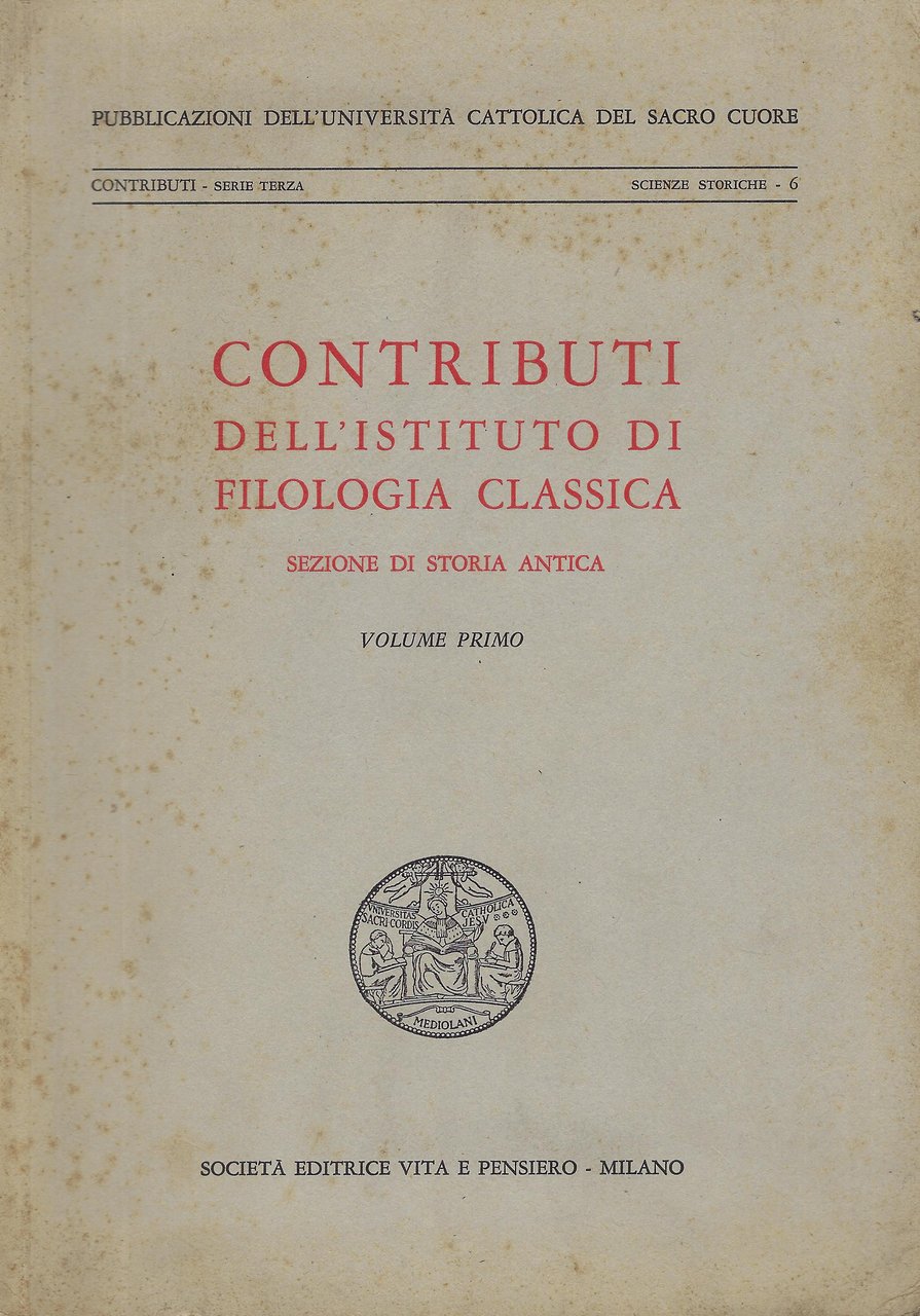 Contributi dell'istituto di filologia classica : sezione di storia antica. …