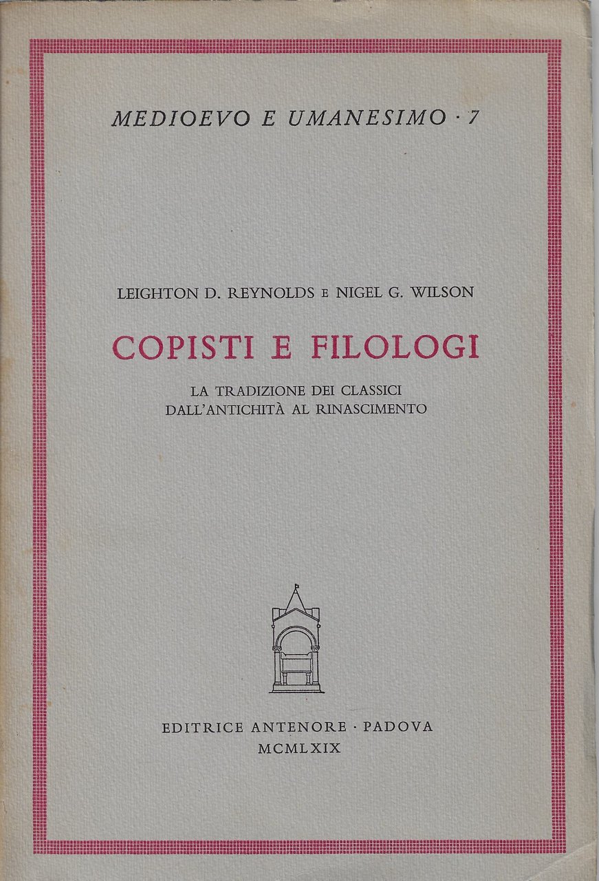 Copisti e filologi : la tradizione dei classici dall'antichità al …