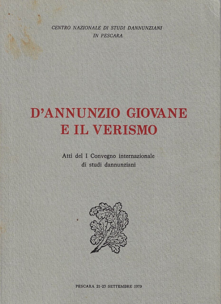 D'Annunzio giovane e il verismo. Atti del I Convegno internazionale …
