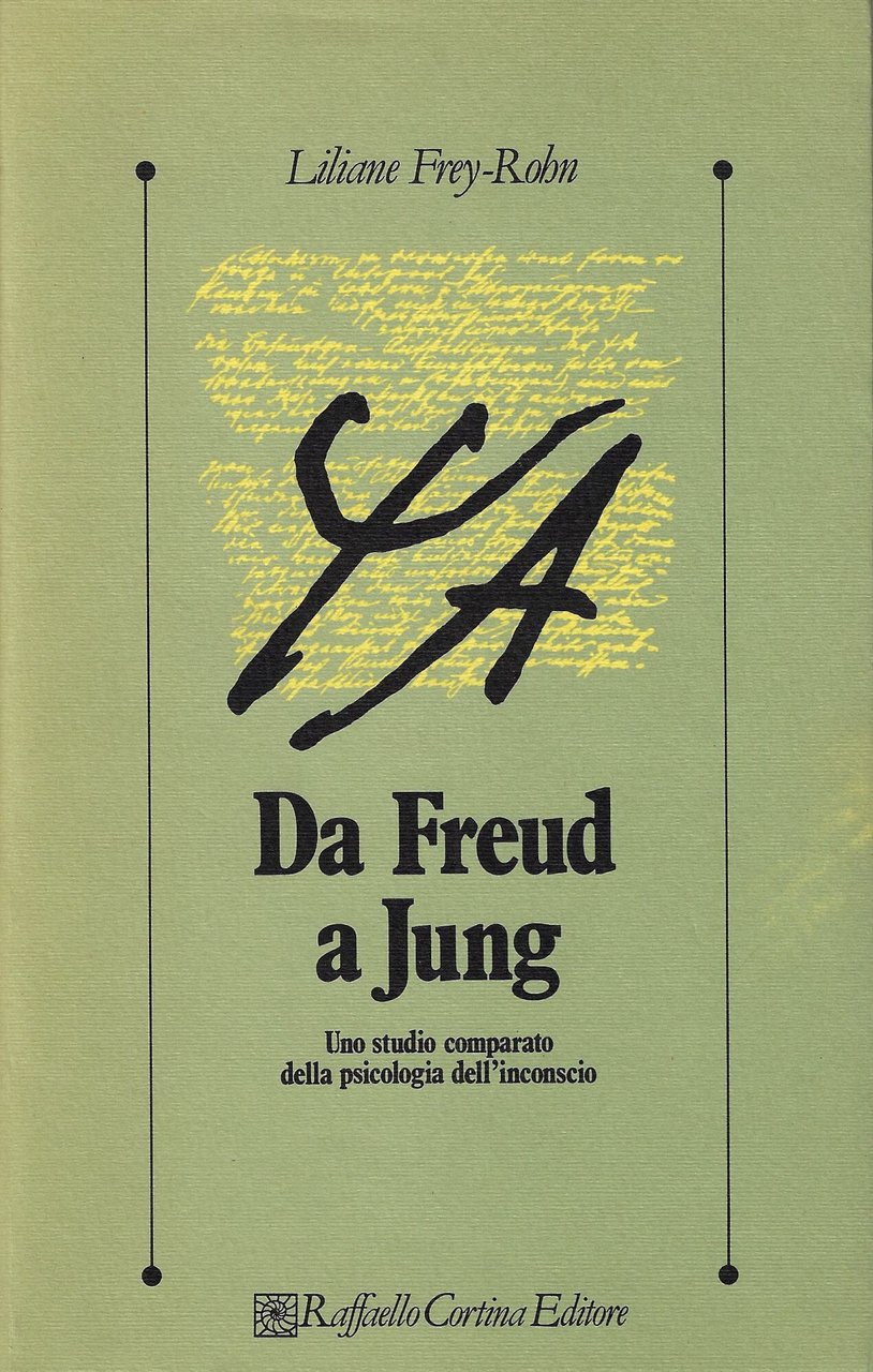 Da Freud a Jung : uno studio comparato della psicologia …