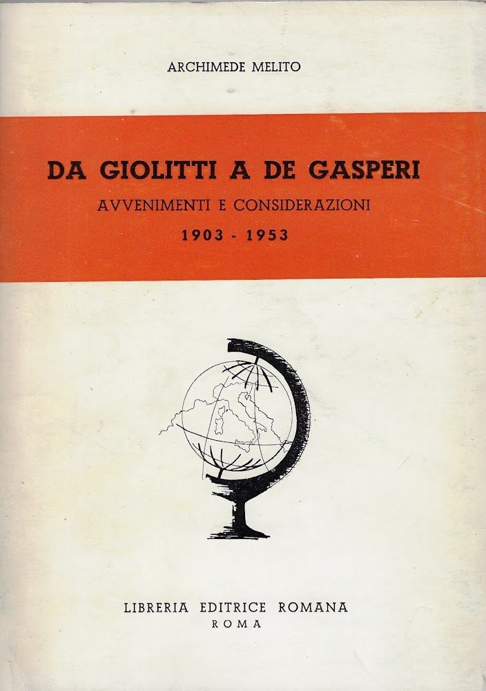 Da Giolitti a De Gasperi : avvenimenti e considerazioni : …