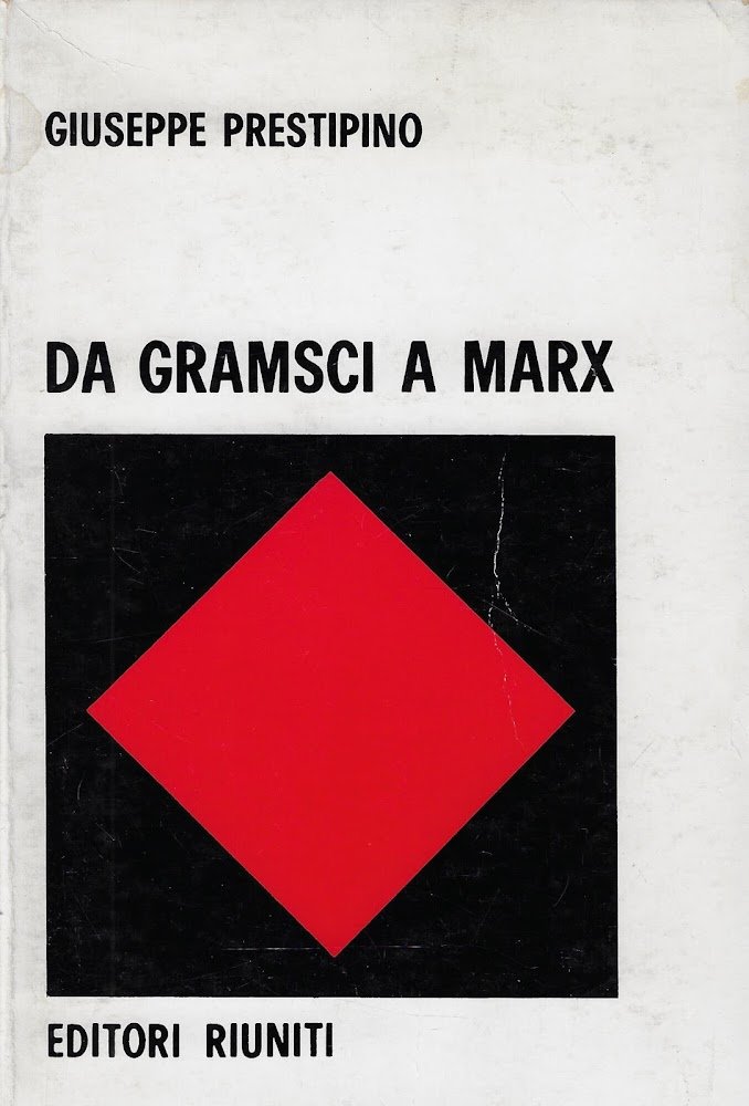 Da Gramsci a Marx : il blocco logico storico