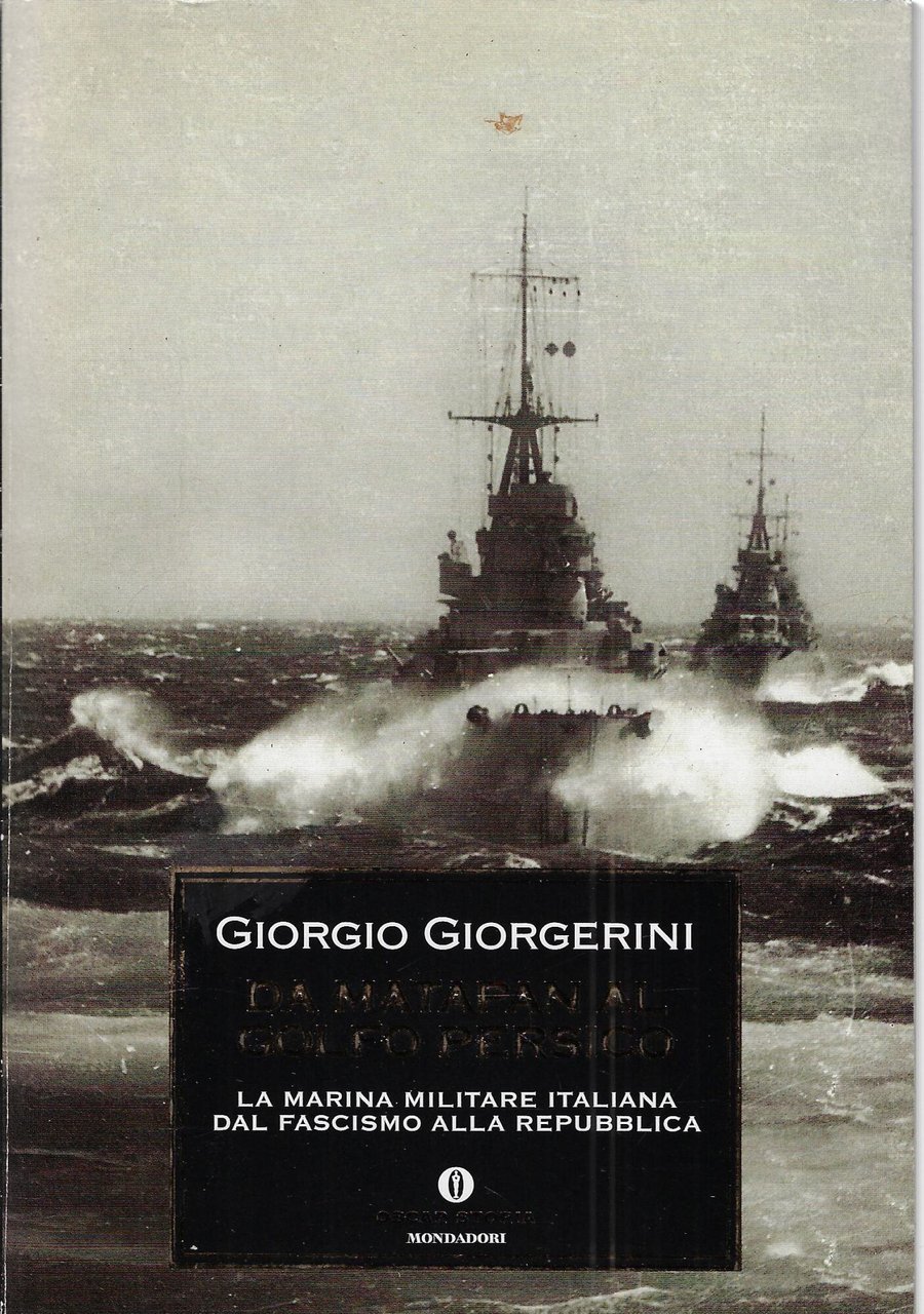 Da Matapan al Golfo Persico. La marina militare italiana dal …