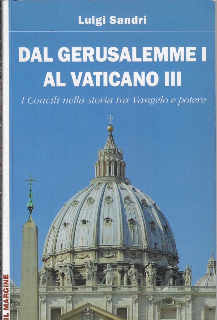 Dal Gerusalemme I al Vaticano III. I Concili nella storia …