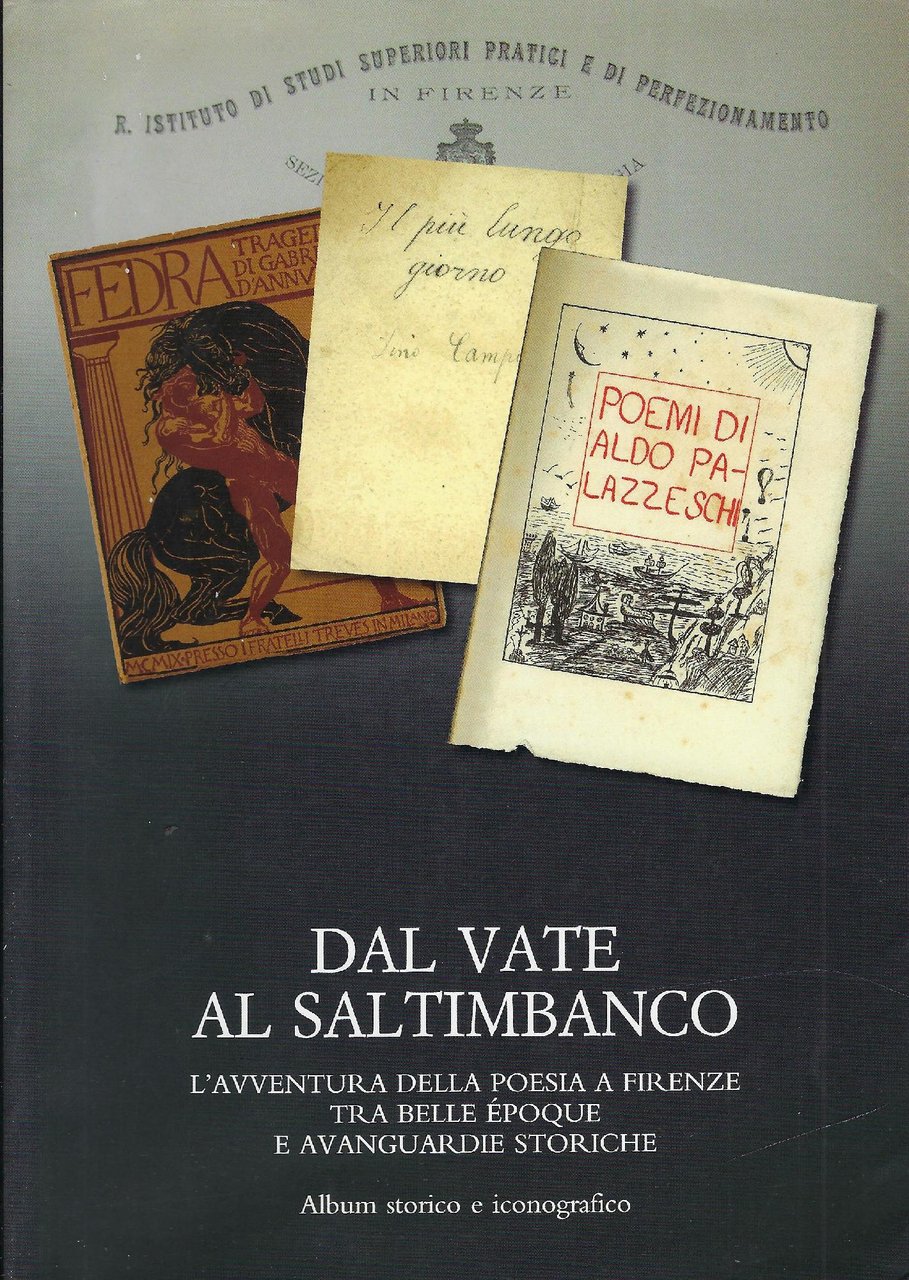 Dal vate al saltimbanco: l'avventura della poesia a Firenze tra …