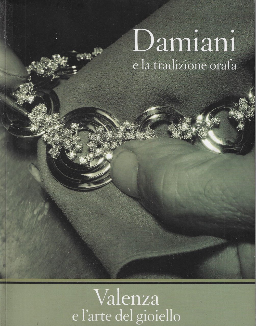 Damiani e la tradizione orafa. Valenza e l'arte del gioiello …