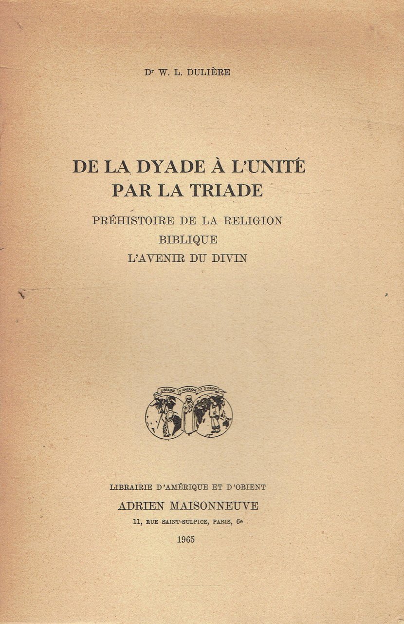 De la dyade à l'unité par la triade : Préhistoire …