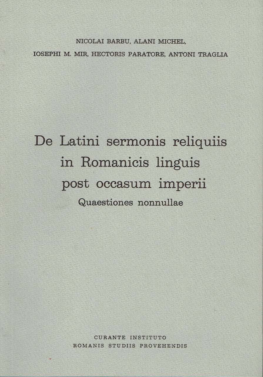 De Latini sermonis reliquiis in Romanicis linguis post occasum imperii …