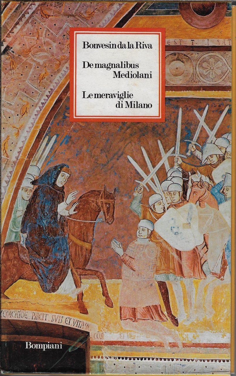 De magnalibus Mediolani. Le meraviglie di Milano