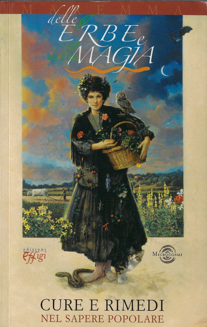 Delle erbe e della magia. Cure e rimedi nel sapere …