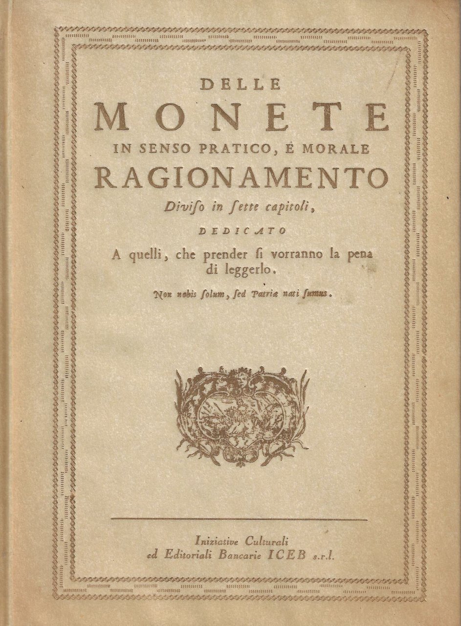 Delle monete in senso pratico, e morale : ragionamento diviso …