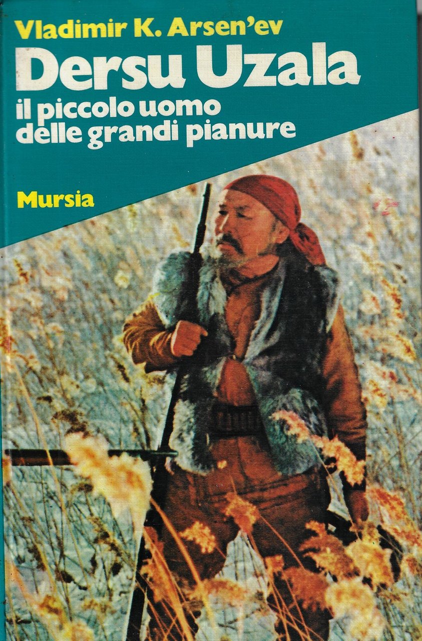 Dersu Uzala : il piccolo uomo delle grandi pianure