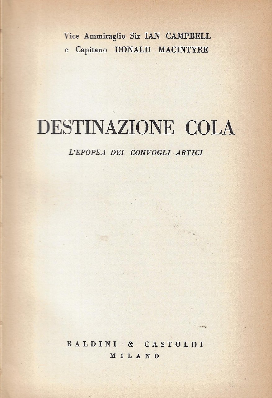 Destinazione Cola : l'epopea dei convogli artici