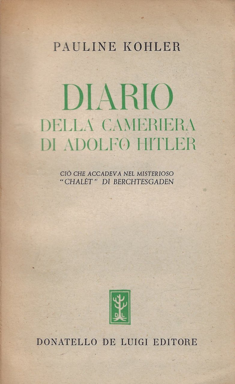Diario della cameriera di Adolfo Hitler : ciò che accadeva …