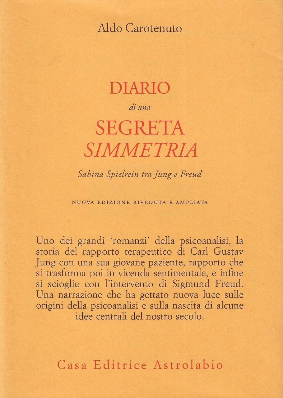 Diario di una segreta simmetria : Sabina Spielrein tra Jung …