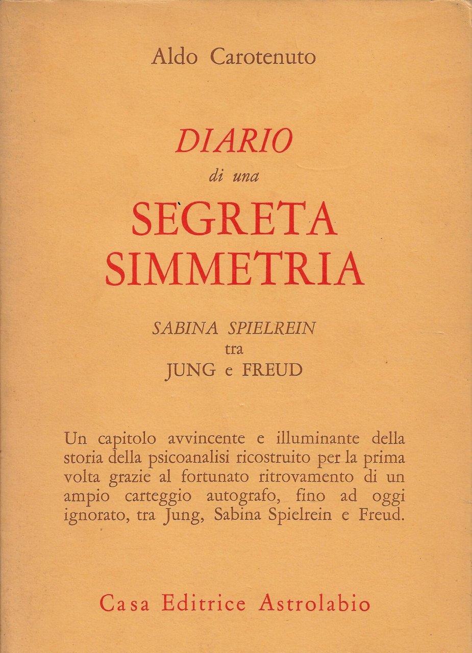 Diario di una segreta simmetria : Sabina Spielrein tra Jung …