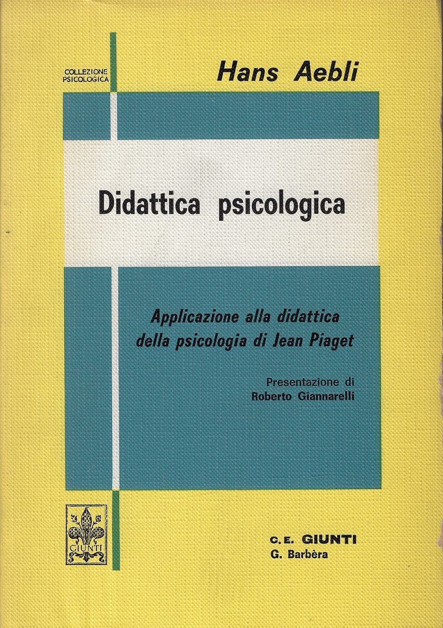 Didattica psicologica : applicazione alla didattica della psicologia di Jean …