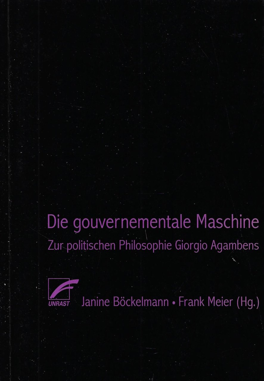 Die gouvernementale Maschine: Zur politischen Philosophie Giorgio Agambens