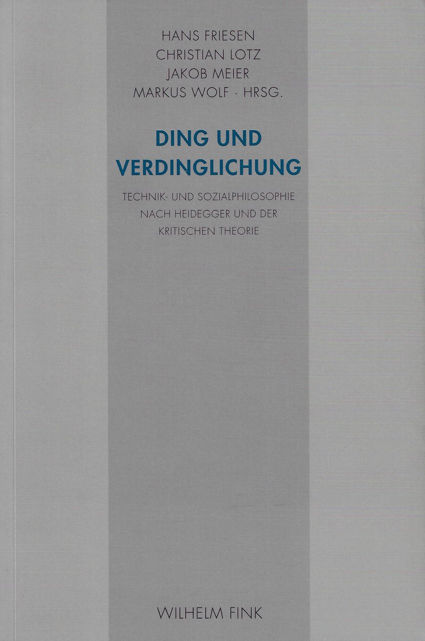 Ding und Verdinglichung. Technik- und Sozialphilosophie nach Heidegger und der … | Immagine principale