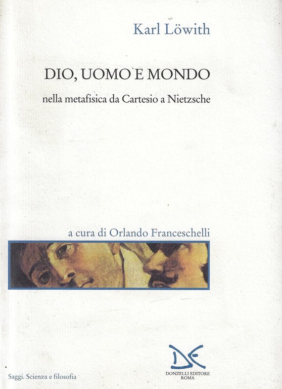 Dio, uomo e mondo nella metafisica da Cartesio a Nietzsche