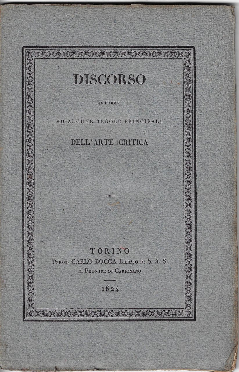 Discorso intorno ad alcune regole principali dell'arte critica relativamente alle …