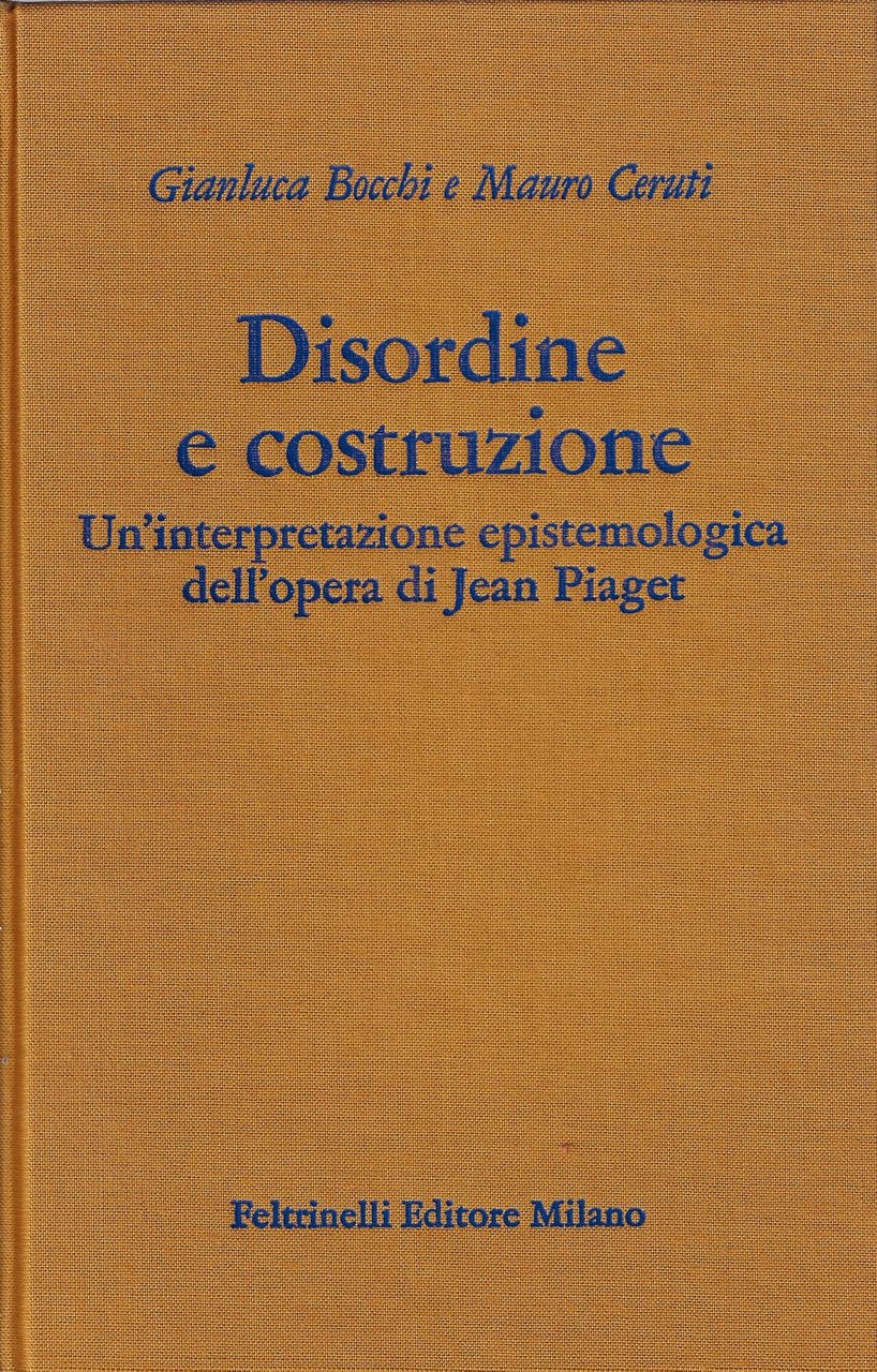 Disordine e costruzione: un interpretazione dell'opera di Jean Piaget