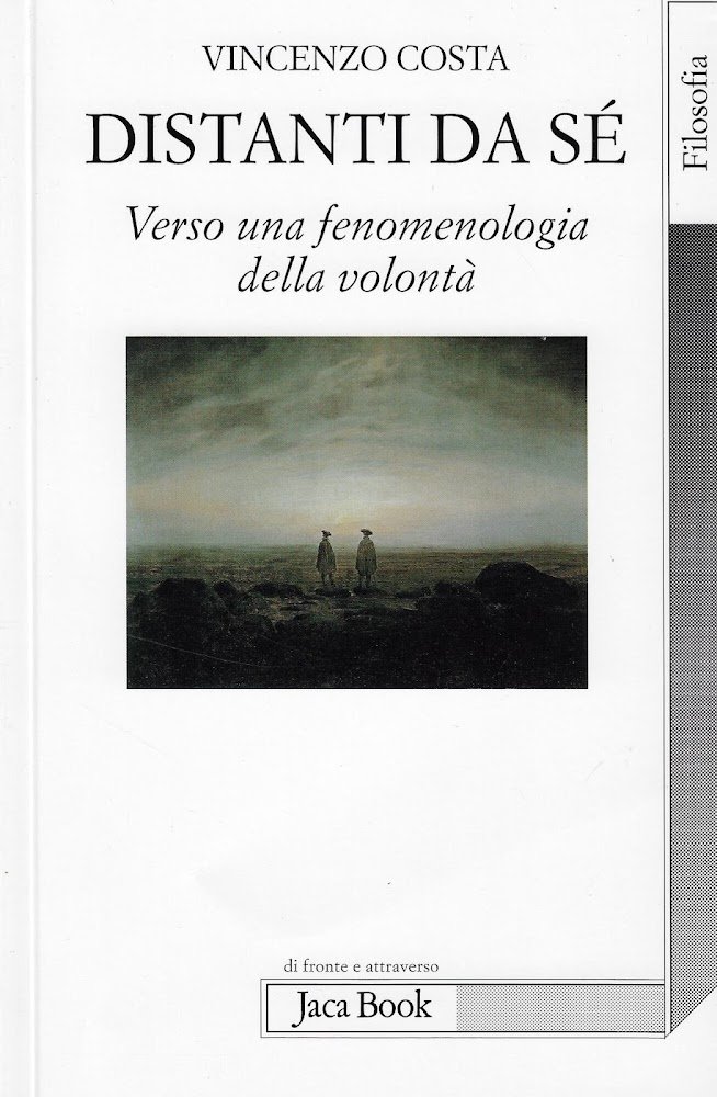 Distanti da sè. Verso una fenomenologia della volontà
