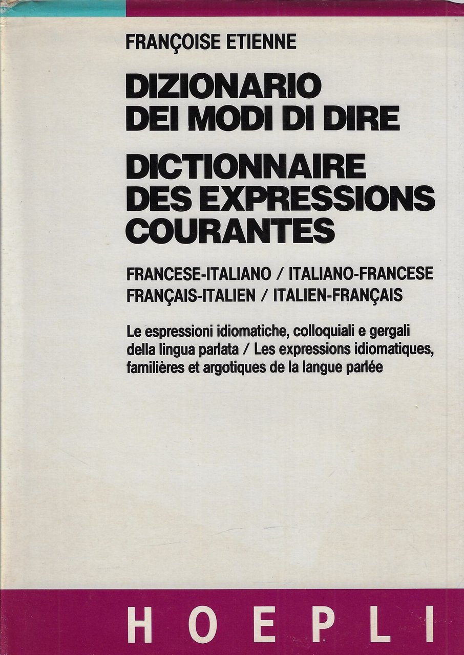 Dizionario dei modi di dire. Francese-italiano, italiano-francese