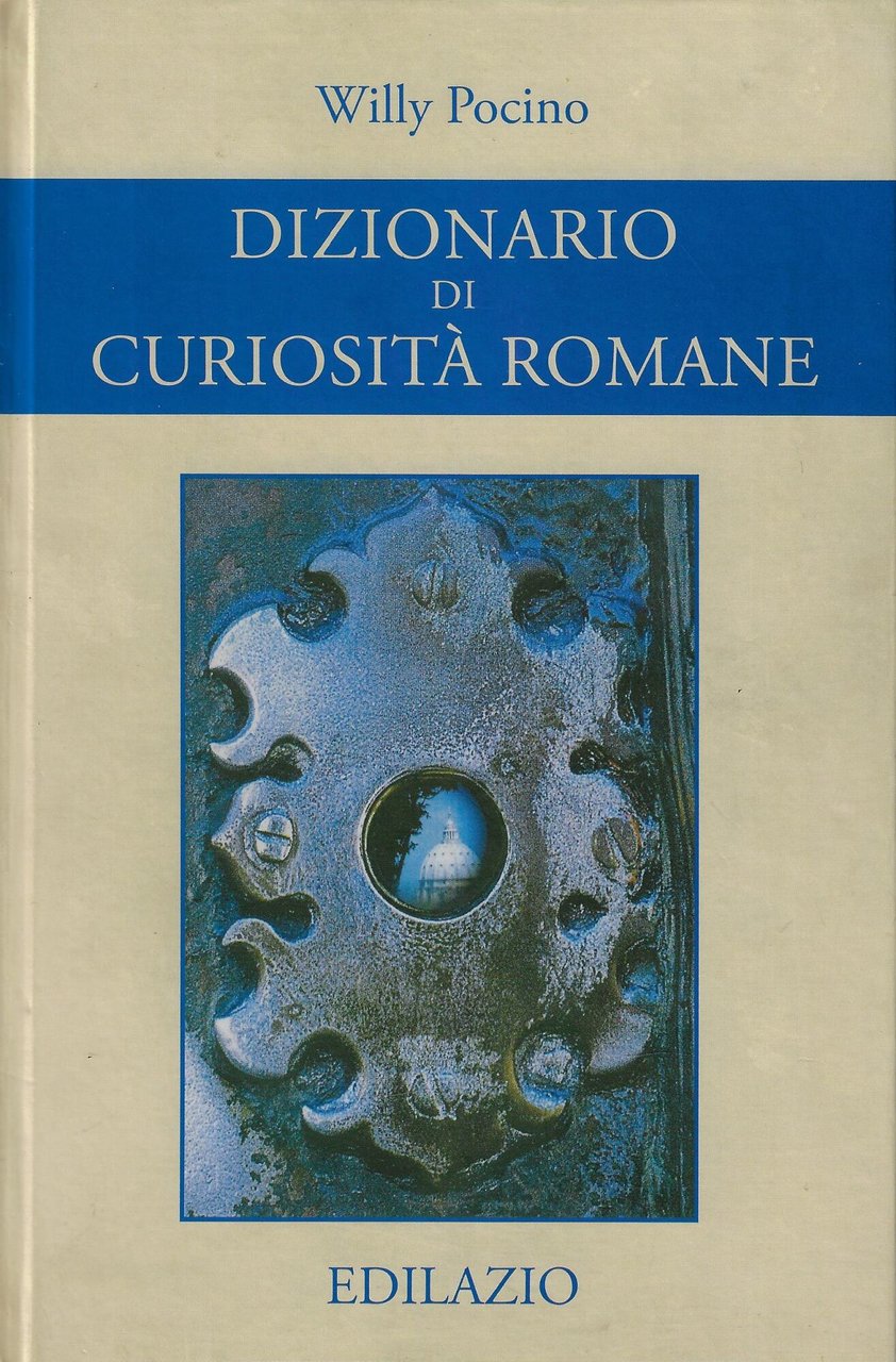 Dizionario di curiosità romane