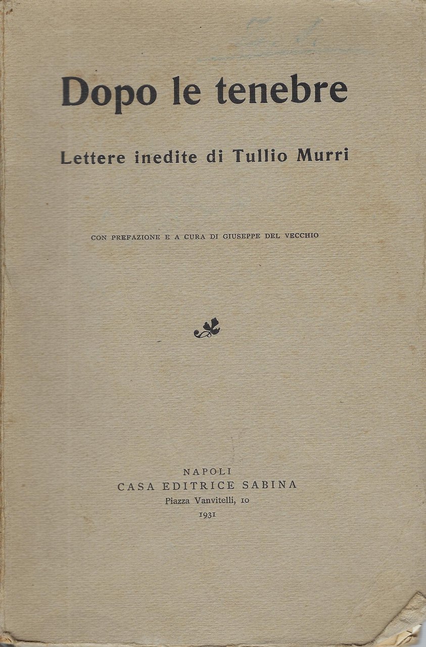Dopo le tenebre : lettere inedite di Tullio Murri