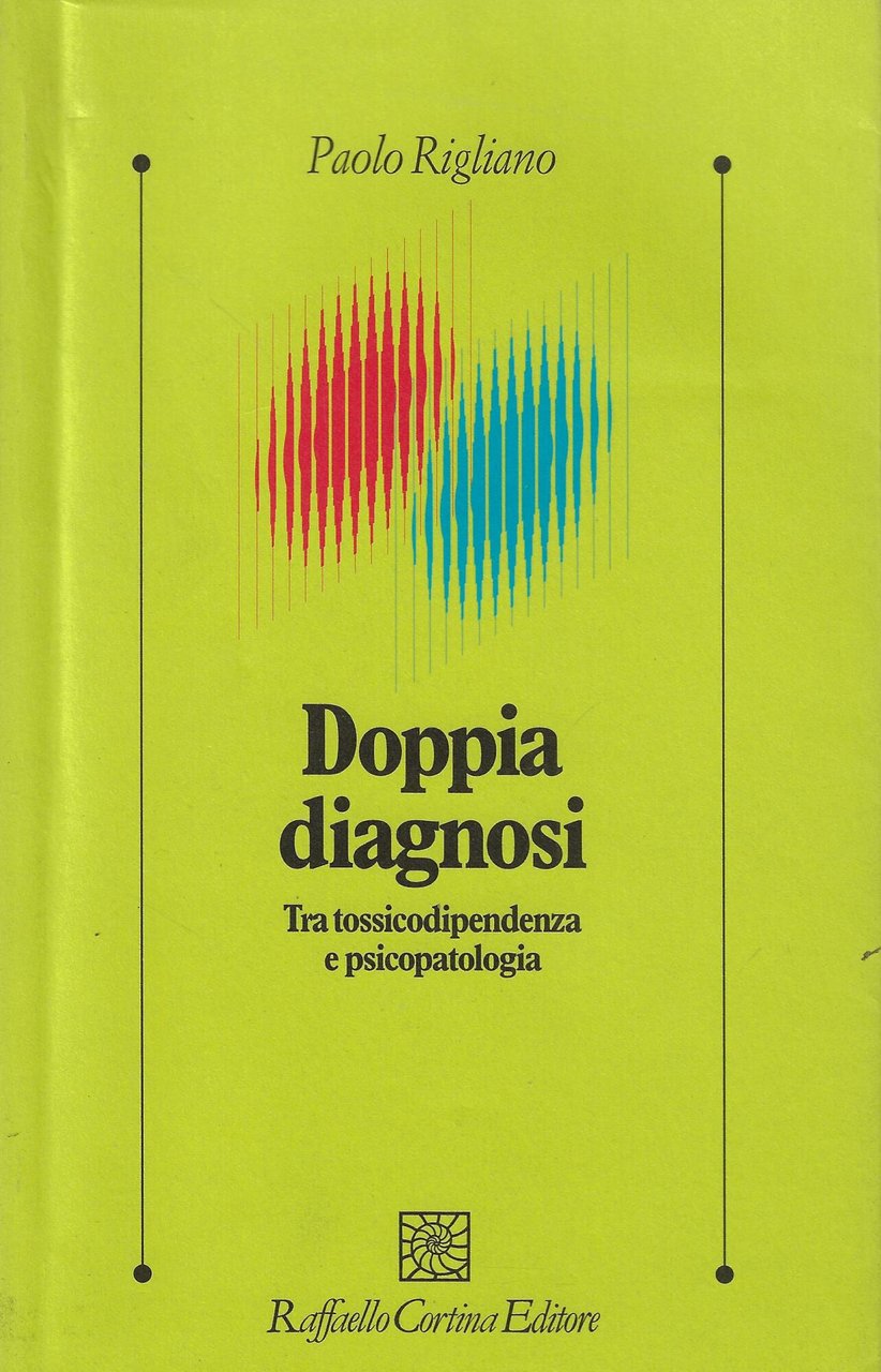 Doppia diagnosi. Tra tossicodipendenza e psicopatologia