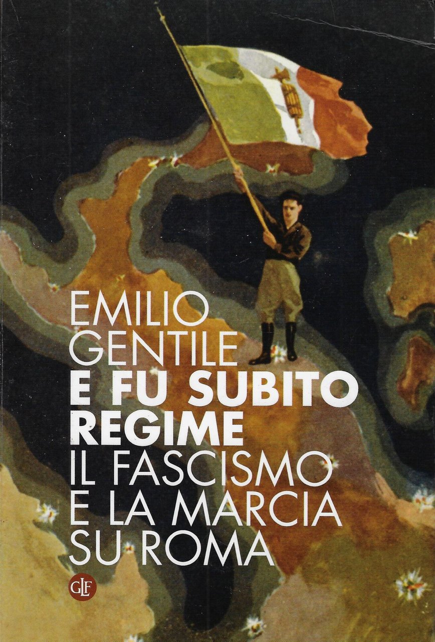 E fu subito regime : il fascismo e la marcia …