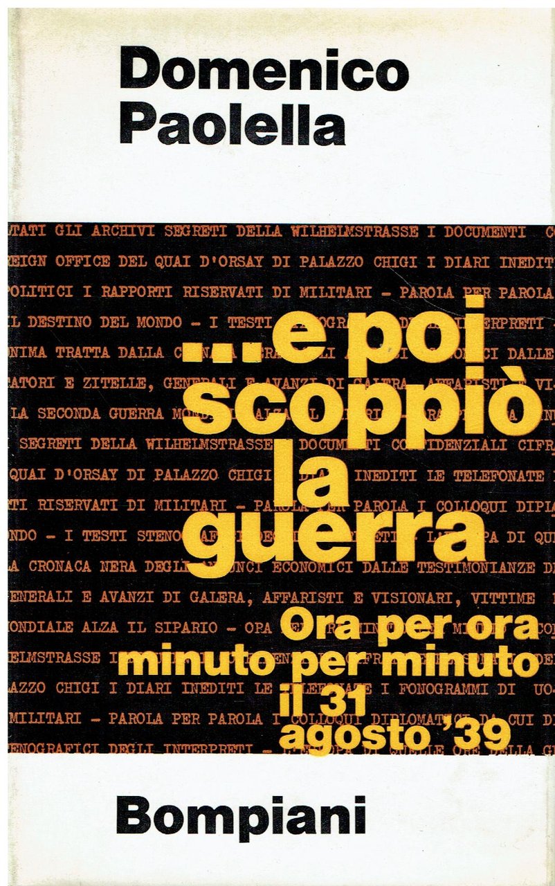 ...E poi scoppiò la guerra : ora per ora, minuto …